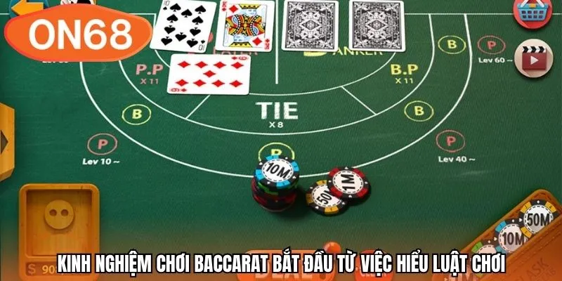 Kinh nghiệm chơi Baccarat bắt đầu từ việc hiểu luật chơi