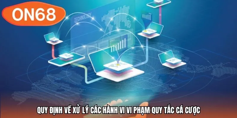 Quy định về xử lý các hành vi vi phạm quy tắc cá cược